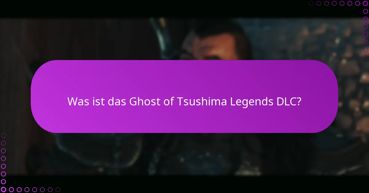 Wer ist berechtigt, das Ghost of Tsushima Legends DLC zu beanspruchen?