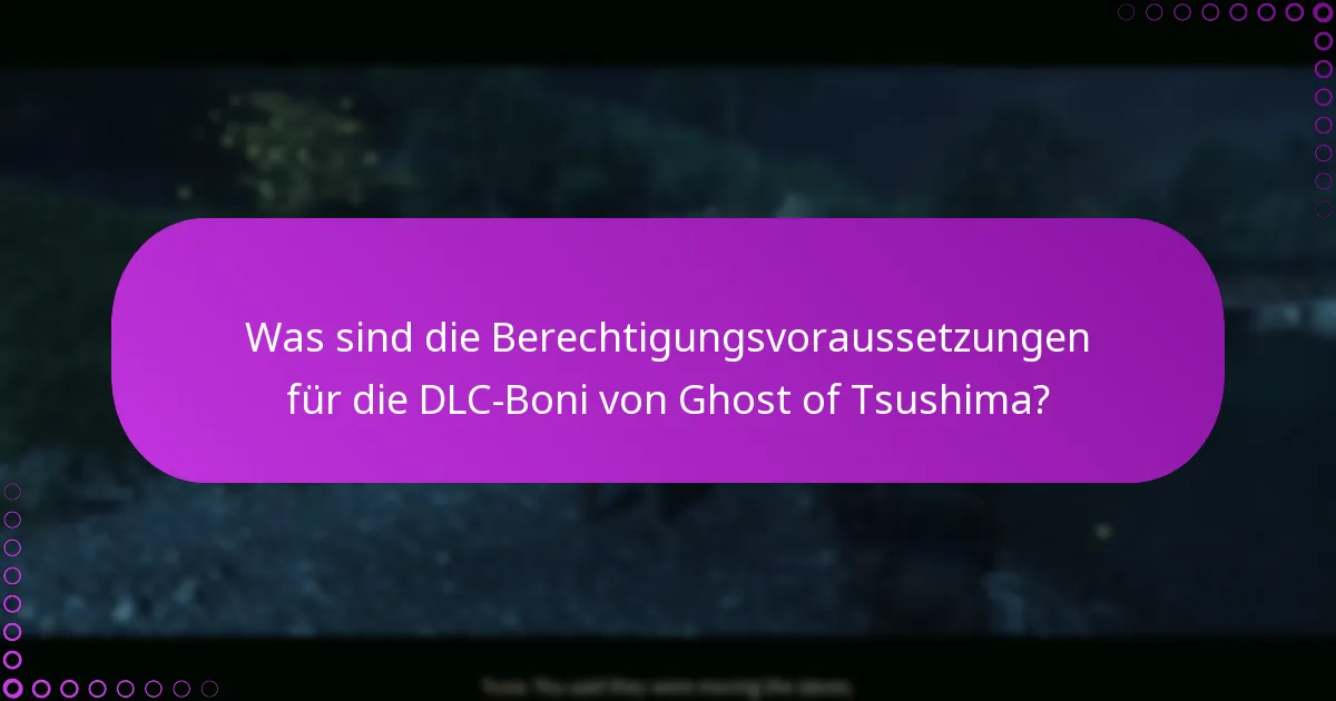 Wie kann ich zusätzliche Belohnungen für Ghost of Tsushima DLC beanspruchen?