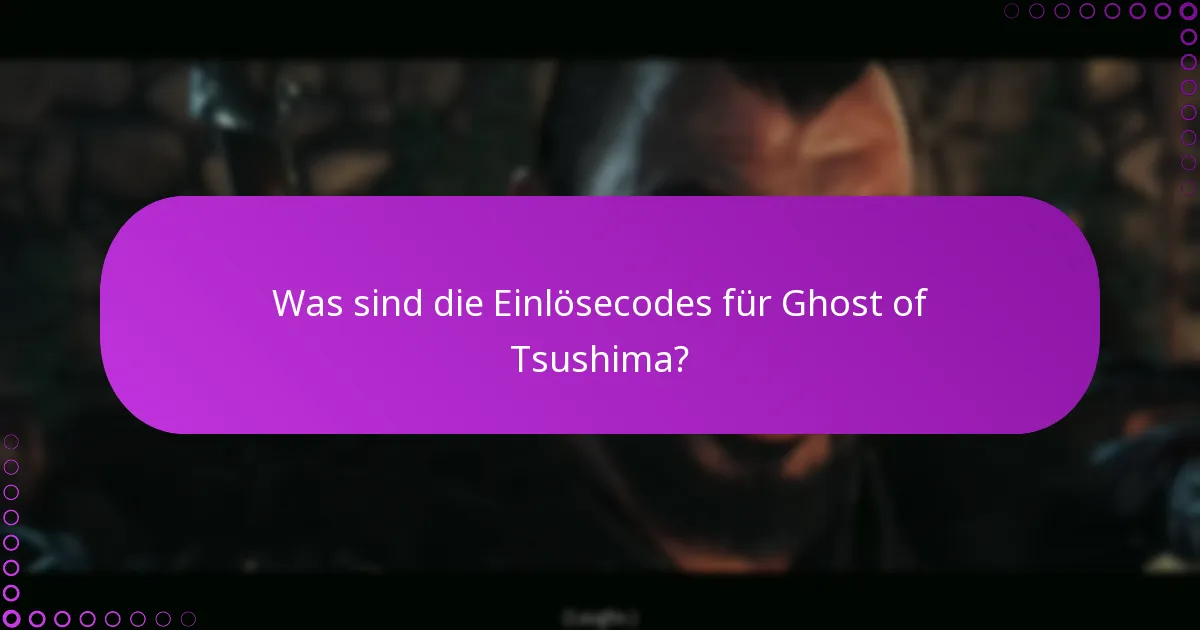 Wie löse ich Ghost of Tsushima-Codes ein?