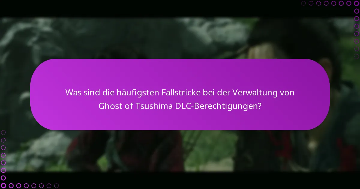 Wie überprüft man Lösungen für Probleme mit Ghost of Tsushima DLC?