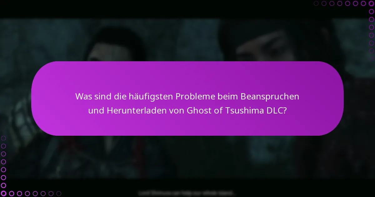 Wie verstehe ich die Download-Prozesse für Ghost of Tsushima DLC?