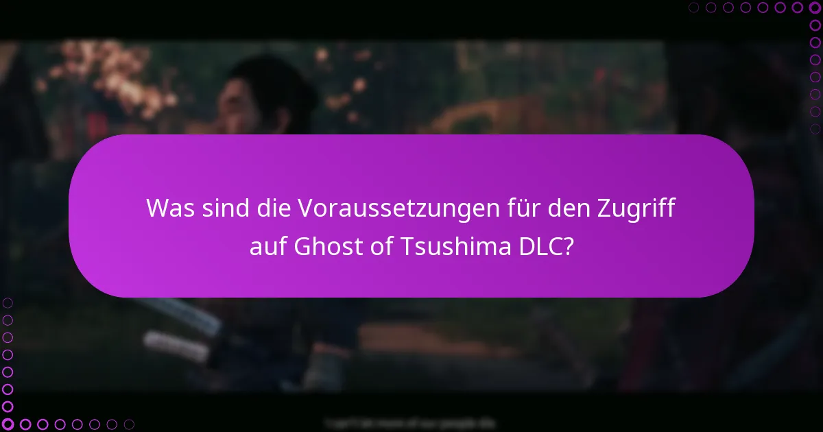 Was sind die Inhaltsunterschiede zwischen den Ghost of Tsushima DLCs?
