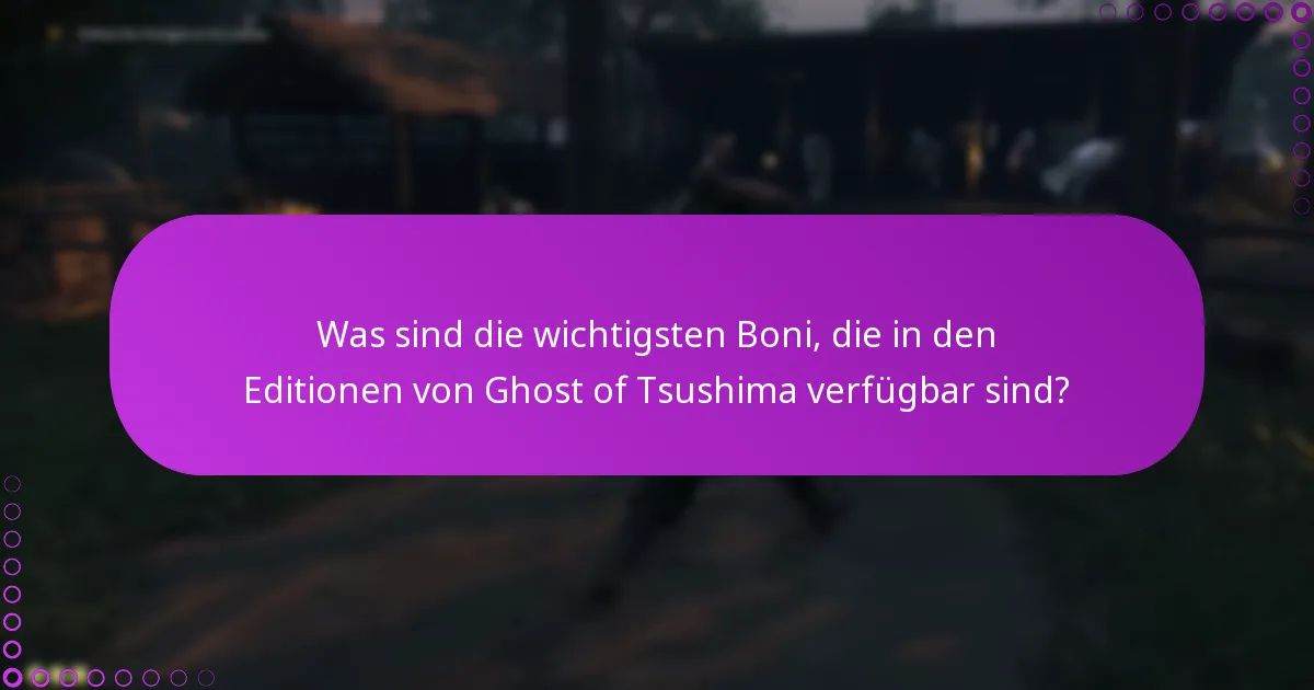 Was sind die Unterschiede zwischen den Editionen von Ghost of Tsushima?