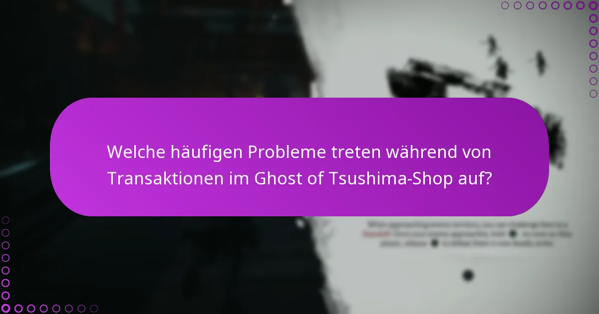 Welche Prozesse sind an Transaktionen im Ghost of Tsushima-Shop beteiligt?