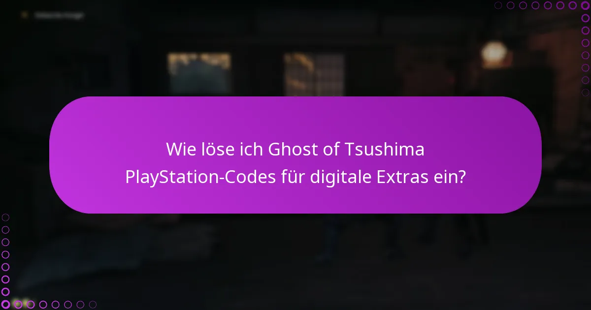 Wo finde ich Ghost of Tsushima PlayStation-Codes?